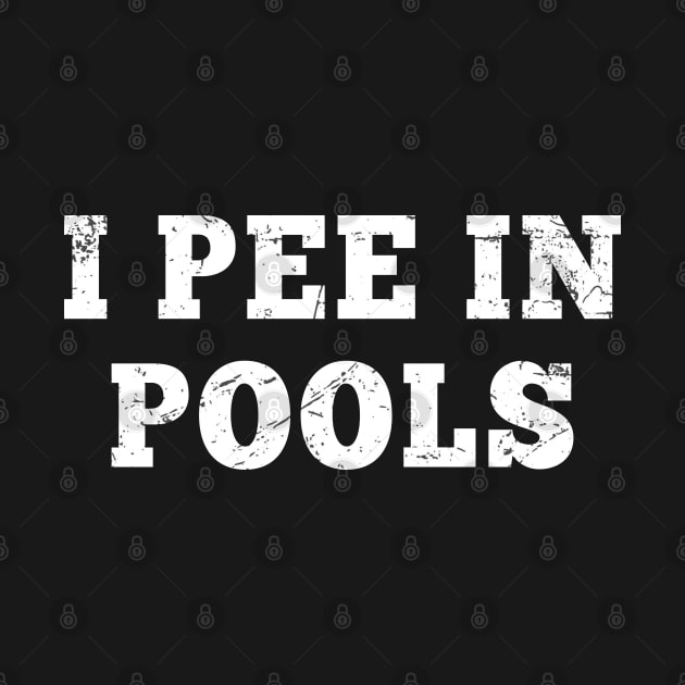 I Pee In Pools Vintage