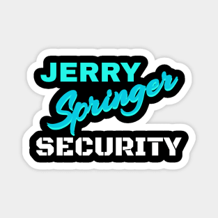 Jerry Springer Security Magnet