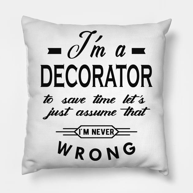 Decorator - Let's assume I'm never wrong Pillow by KC Happy Shop