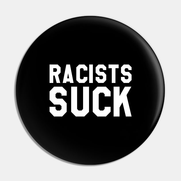 Racists Suck Pin by Flippin' Sweet Gear