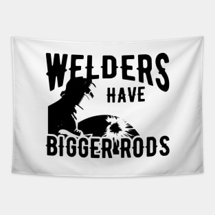 Welder - Welders have bigger rods Tapestry