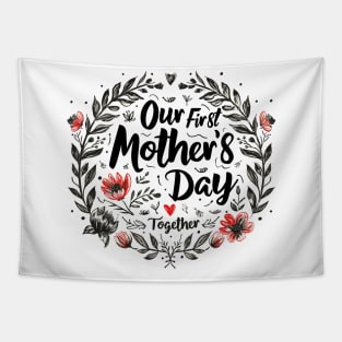 Our First Mother’s Day Together Tapestry