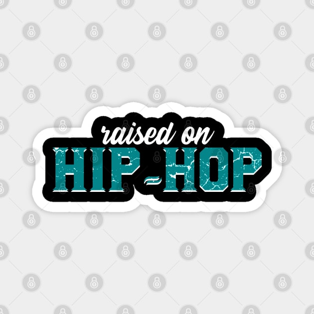 Raised On Hip Hop Magnet by Mila46