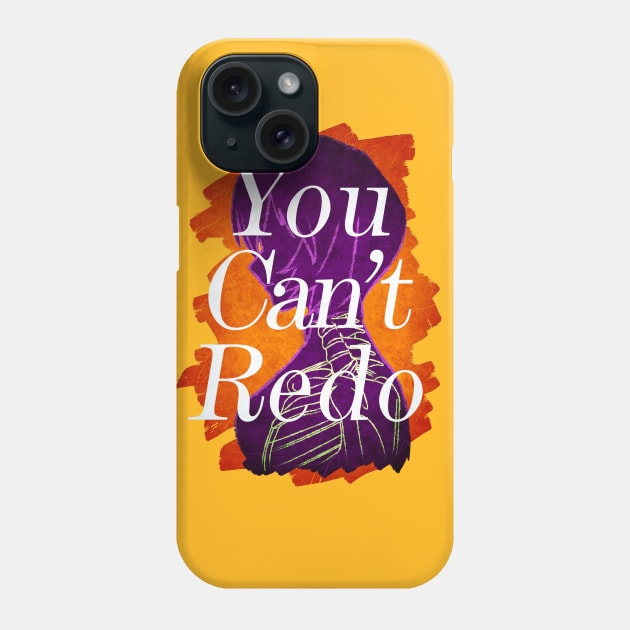 YOU CAN'T REDO Phone Case by GeeksStore