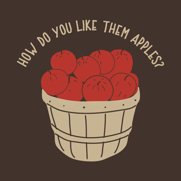 How Do You Like Them Apples? by Alissa Carin