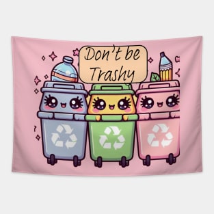 Don't be trashy, Earth day, recycling bin design Tapestry