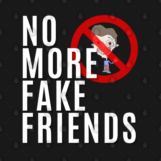 No More Fake Friends by My Tiny Apartment