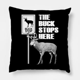 The Buck Stops Here Funny Quote Pillow