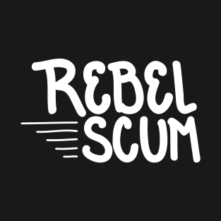 Rebel Scum T-Shirt