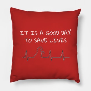 It's A Good Day To Save Lives - Horse Pillow