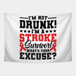 I'm Not Drunk I'm A Stroke Survivor Tapestry