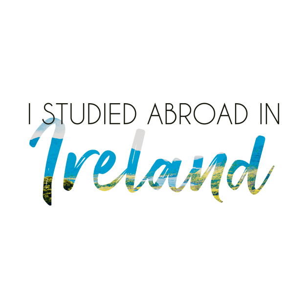 I Studied Abroad in Ireland by UnderwaterSky