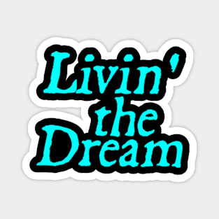 Livin the Dream Distressed Vintage Motivational Saying Magnet