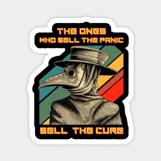 Plague Doctor The Ones Who Sell The Panic Sell The Cure Magnet by ClarkAguilarStore