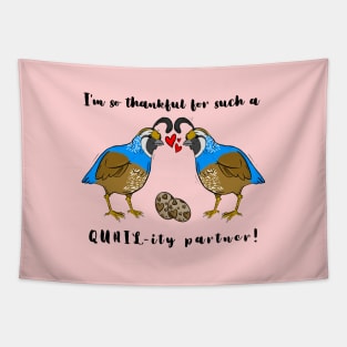I'm So Thankful for Such a Quail-ity Partner (Valentine's) (MLM) Tapestry