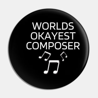 World okayest composer Pin