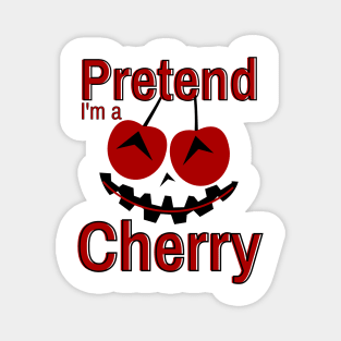 Pretend I'm a Cherry Halloween Costume Magnet