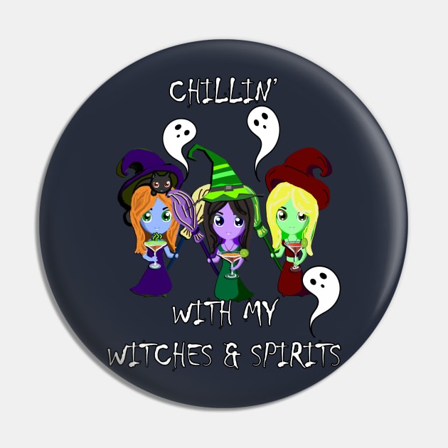 Halloween Chillin With My Witches & Spirits Funny Drinking Party Witch Pin by tamdevo1