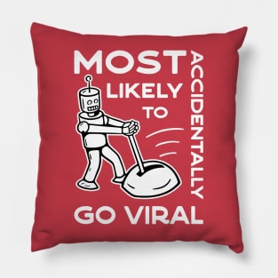 Most Likely to Accidentally Go Viral - 2 Pillow