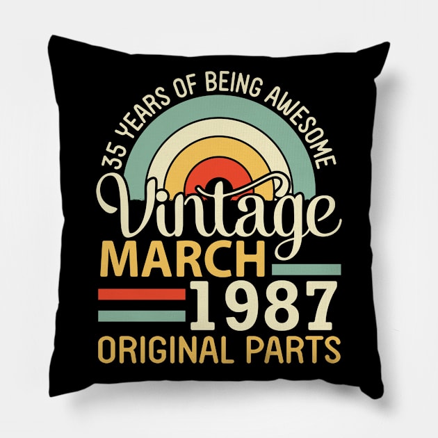 35 Years Being Awesome Vintage In March 1987 Original Parts Pillow by DainaMotteut