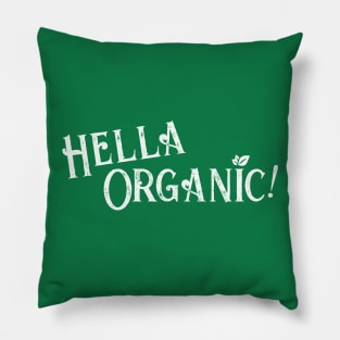 Hella Organic! Pillow