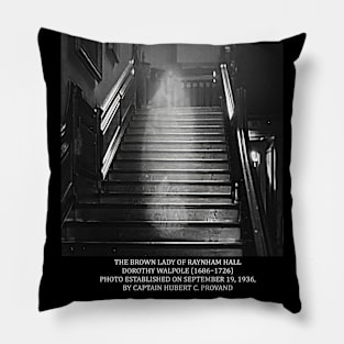 The Brown Lady of Raynham Hall Pillow