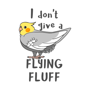 I don't give a flying fluff Cockatiel T-Shirt