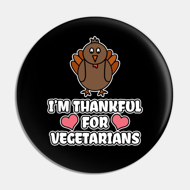 I'm Thankful For Vegetarians Pin by LunaMay