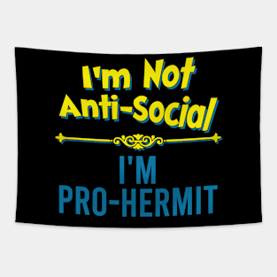 I'm Not Anti-Social, I'm Pro-Hermit Tapestry