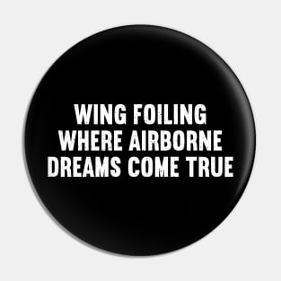 Wing Foiling Where Airborne Dreams Come True Pin