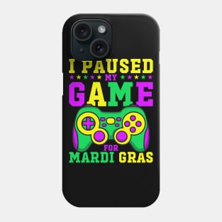 I Paused My Game For Mardi Gras Funny Video Game Mardi Gras Phone Case