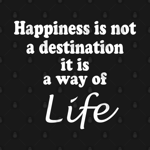 Happiness is not a destination by WorkMemes