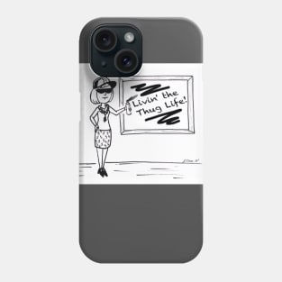 Teacher Thug Life Phone Case