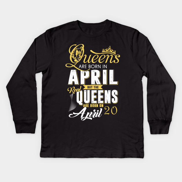 Real Queens Are Born On April 20 Shirts 20 Years Old T Shirt 20