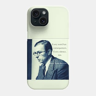 Sartre portrait and  quote: Every word has consequences. Every silence, too. Phone Case