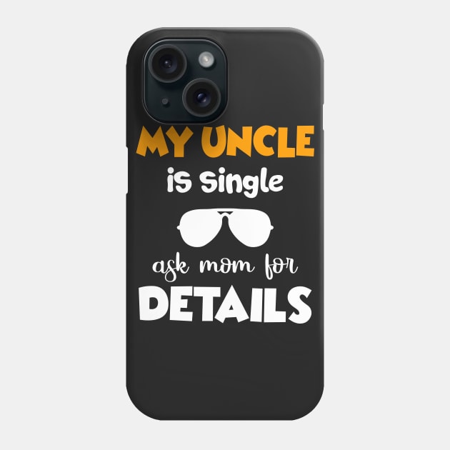 Single Uncle Shirt Gift from Nephew Niece T Shirt Phone Case by TeeLovely