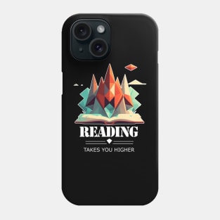 Reading Takes you Higher - Reading Quote Phone Case