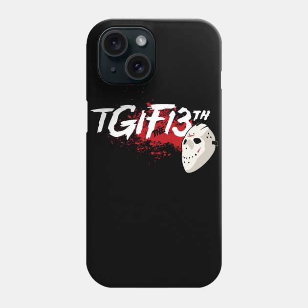 TGIF the 13th Phone Case by tomburns