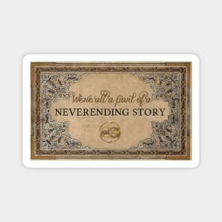 We're All a Part of a Neverending Story Magnet