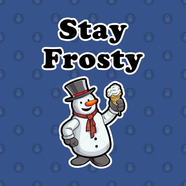 Stay Frosty! by Imagequest