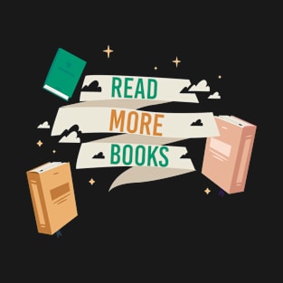 Read more books, Reading lover T-shirt for men, women & kids T-Shirt