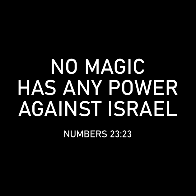 No Magic Has Any Power Against Israel - Numbers 23:23 - Bible Verse by Terry With The Word