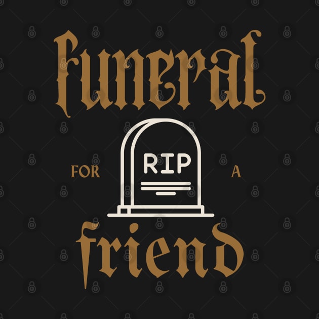 Funeral For A Friend by WOLVES STORE