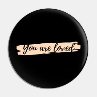 You are loved Pin