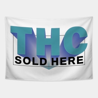 THC SOLD HERE _4 Tapestry