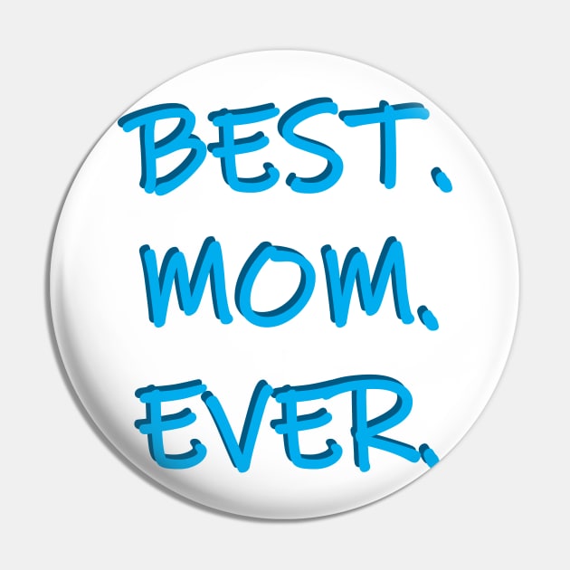 Best. Mom. Ever. Pin by PSCSCo