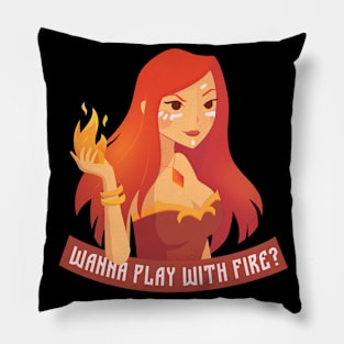 Wanna play with Fire? Pillow