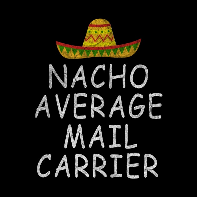 Mail Carrier - Nacho Average Design by ysmnlettering