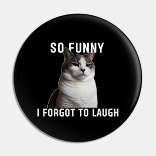 Funny Animals: Cynical Humor Cat Meme Gift Pin