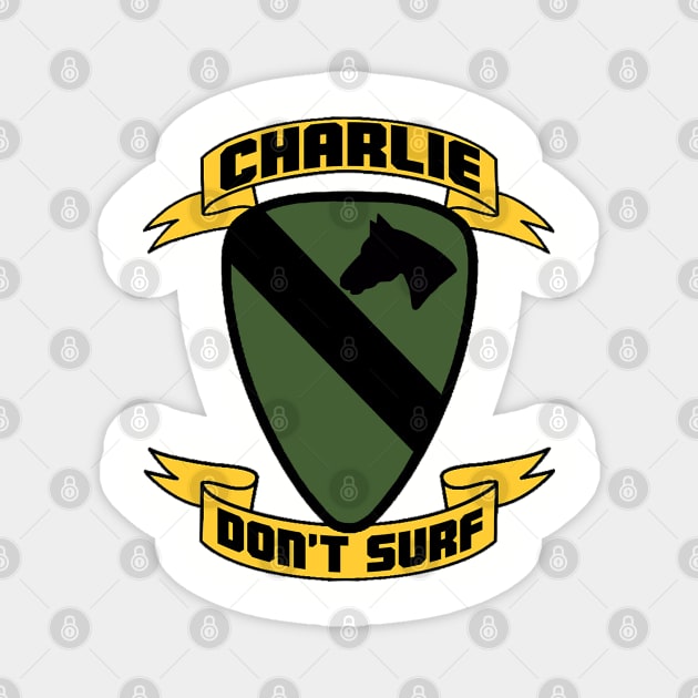 Charlie Don't Surf! Magnet by HellraiserDesigns